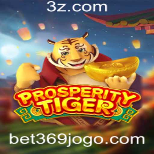 Descubra o Mundo de ProsperityTiger com a Plataforma Bet369